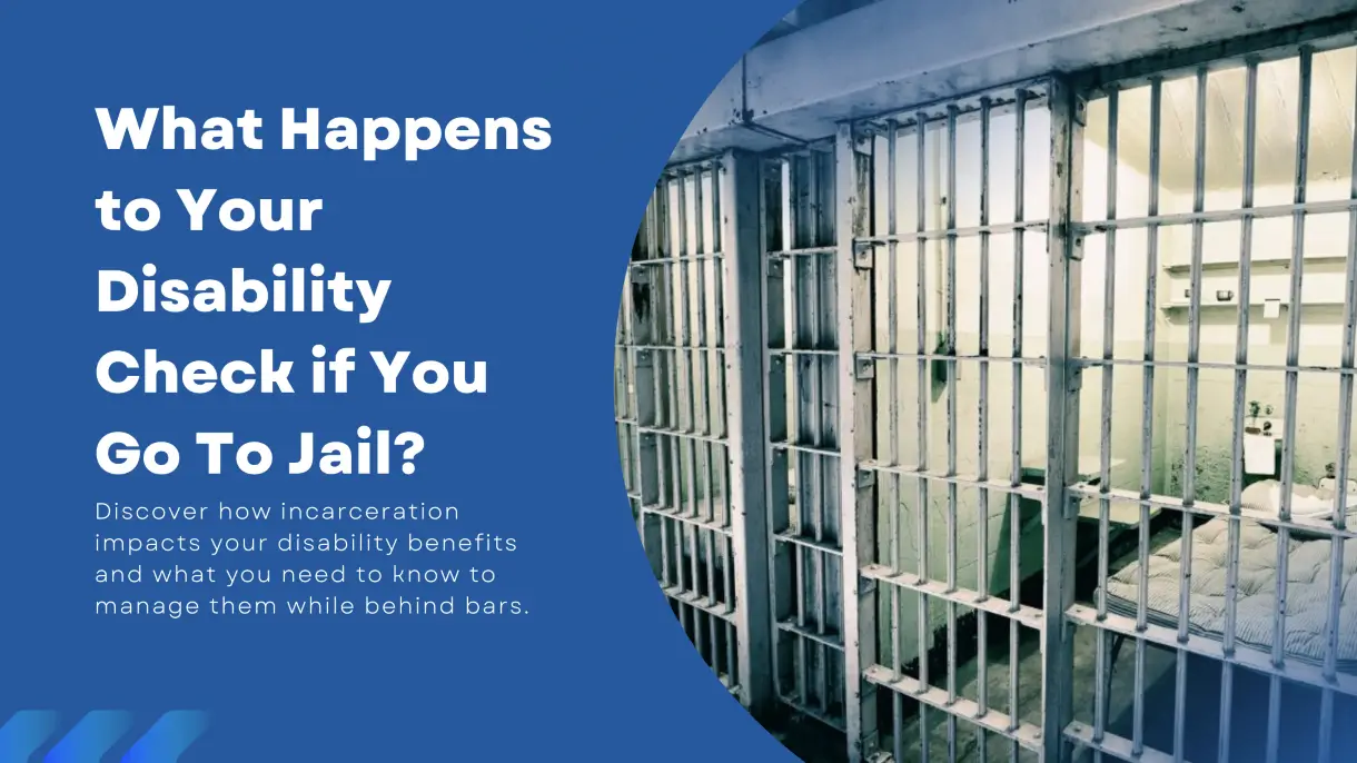 what happens to your disability check if you go to jail