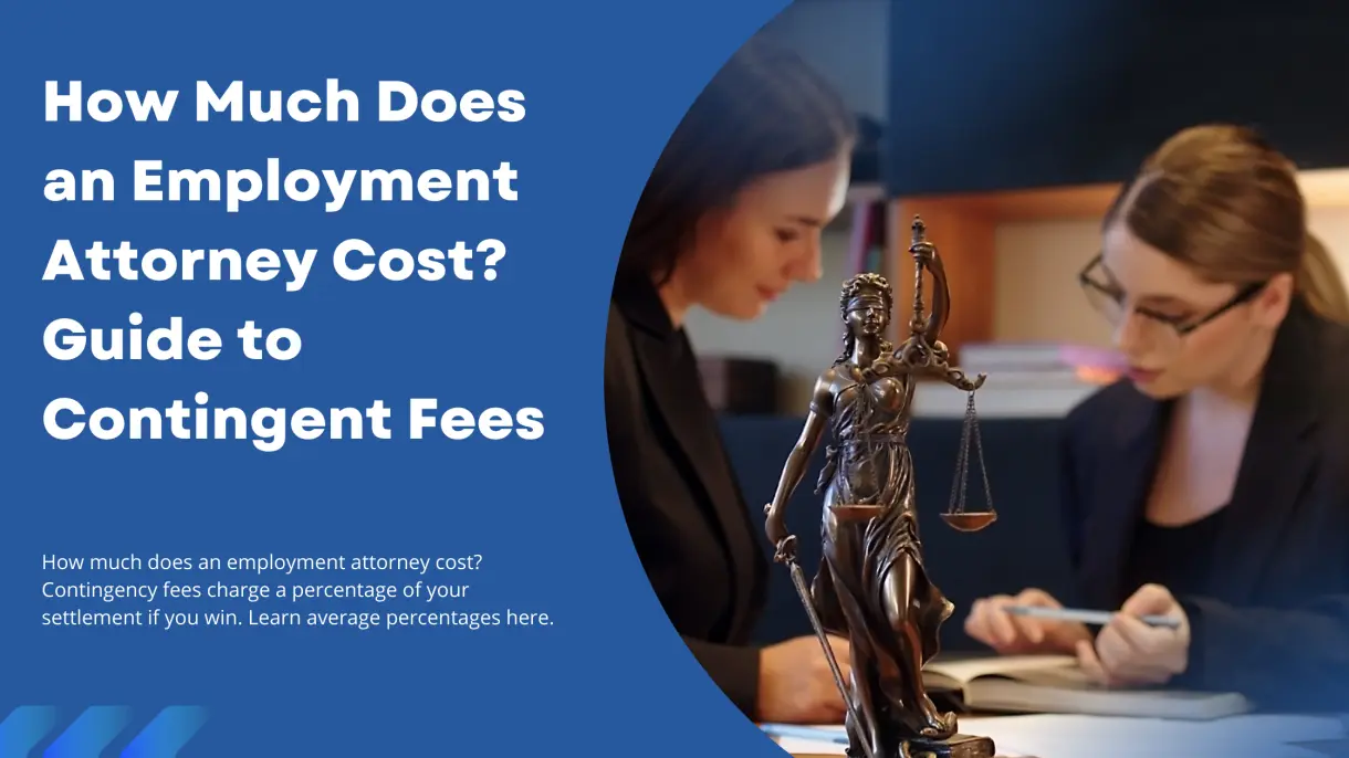 How much does an employment attorney cost? Your guide to employment lawyer contingent fees